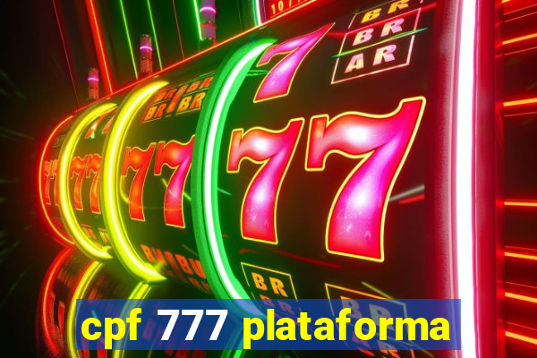 cpf 777 plataforma